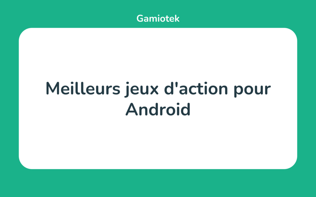 Meilleurs jeux d'action pour Android