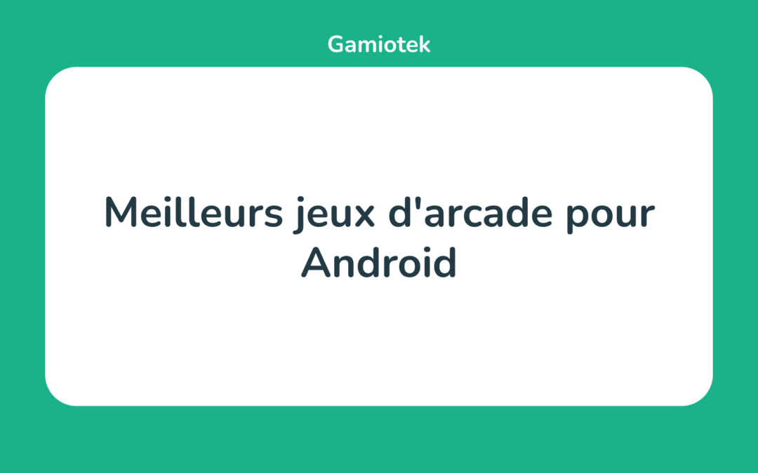 Meilleurs jeux d'arcade pour Android