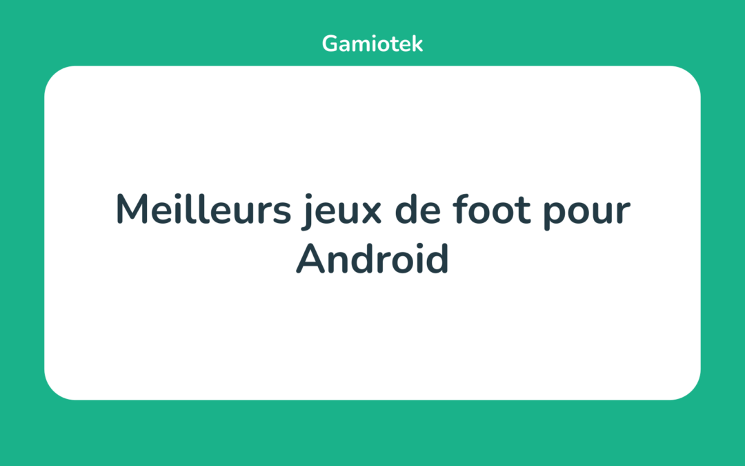 Meilleurs jeux de foot pour Android