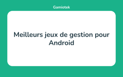 Les 15 Meilleurs jeux de gestion pour Android en 2024