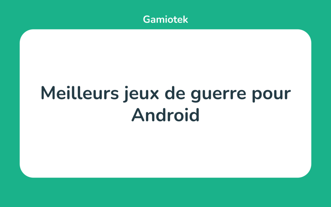 Meilleurs jeux de guerre pour Android