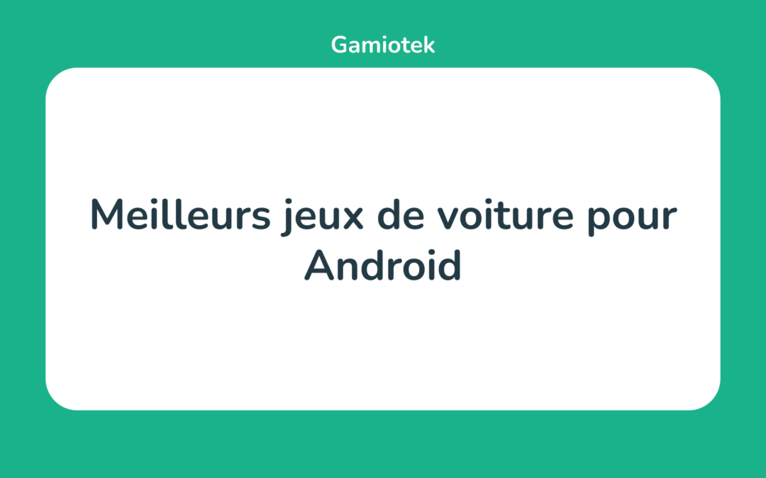 Meilleurs jeux de voiture pour Android