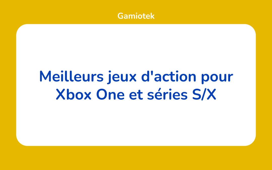 Meilleurs jeux d'action pour Xbox One et séries S/X